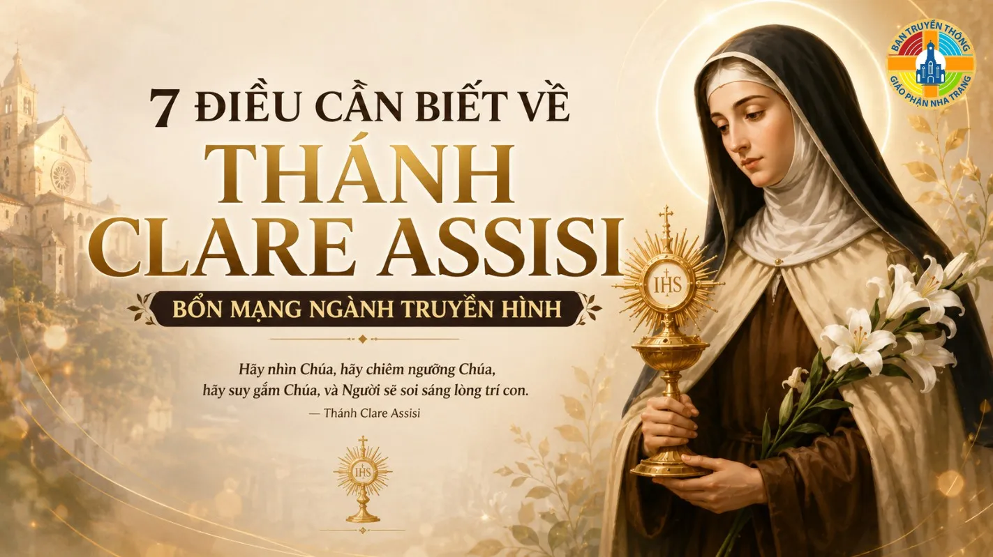 7 ĐIỀU CẦN BIẾT VỀ THÁNH CLARE ASSISI, BỔN MẠNG NGÀNH TRUYỀN HÌNH