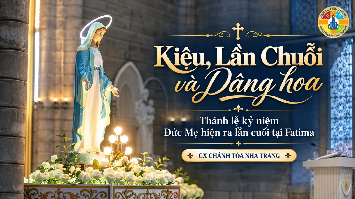 Giáo Xứ Chánh Tòa Nha Trang long trọng cử hành Thánh lễ kỷ niệm Đức Mẹ hiện ra lần cuối tại Fatima
