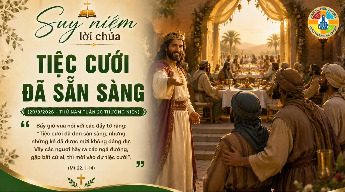 Suy niệm lời Chúa: TIỆC CƯỚI ĐÃ SẴN SÀNG (20/8/2026 – THỨ NĂM TUẦN 20 THƯỜNG NIÊN)