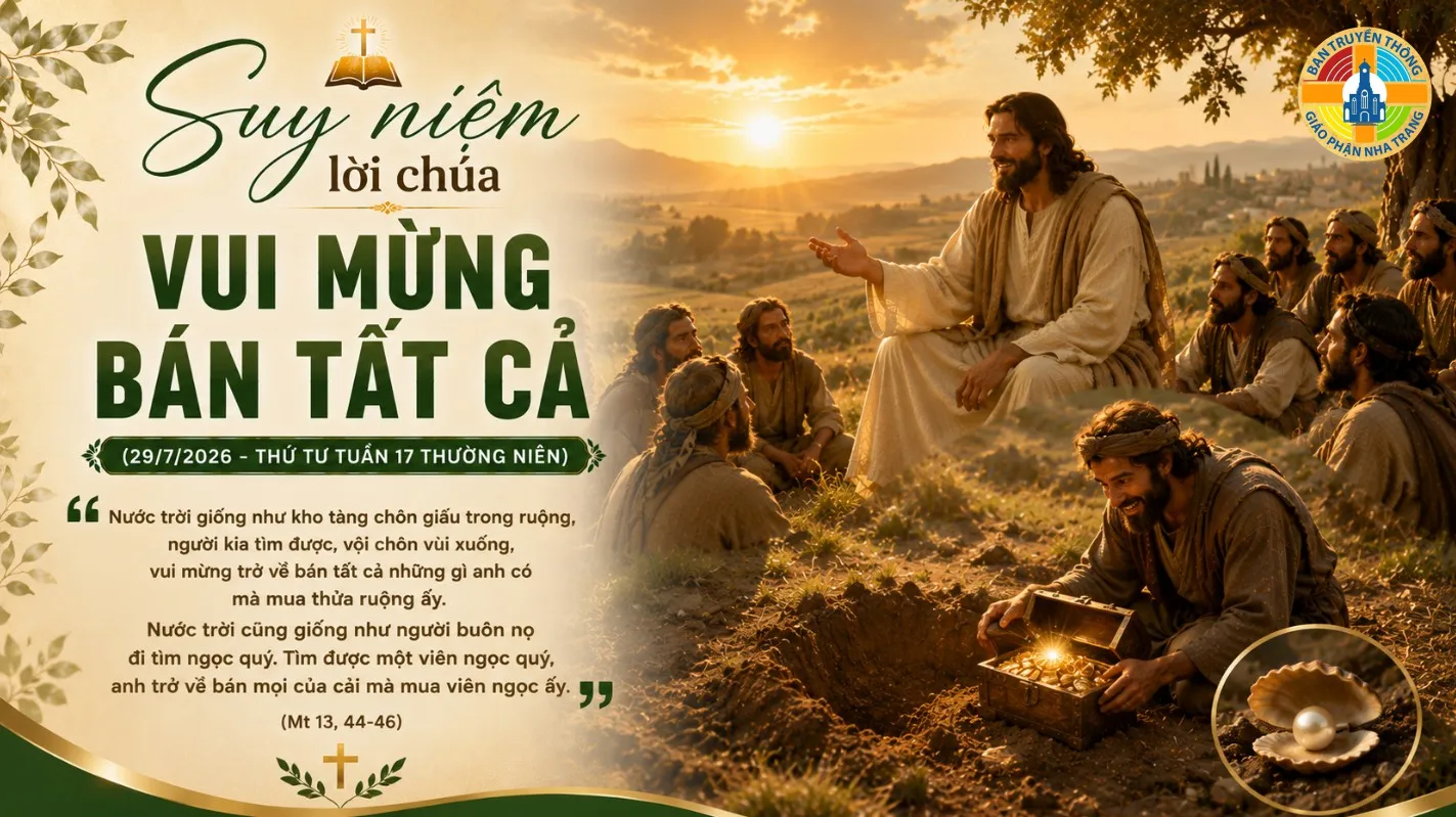 Suy niệm lời Chúa: VUI MỪNG BÁN TẤT CẢ (29/7/2026 - THỨ TƯ TUẦN 17 THƯỜNG NIÊN)