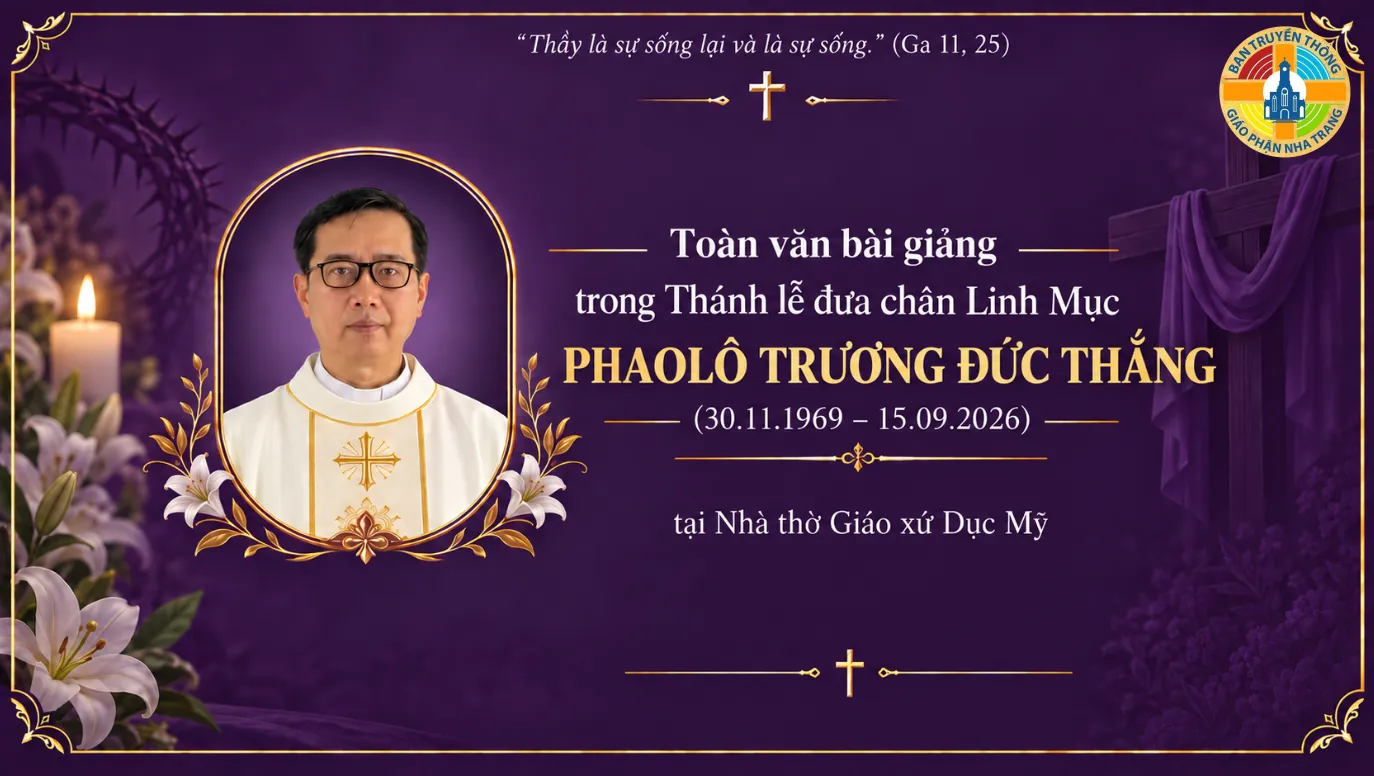 Toàn văn bài giảng trong Thánh lễ đưa chân Linh Mục Phaolô TRƯƠNG ĐỨC THẮNG tại Nhà thờ Giáo xứ Dục Mỹ